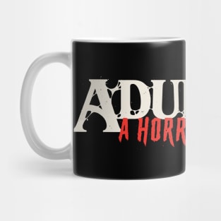 Adulting Horror Story Mug